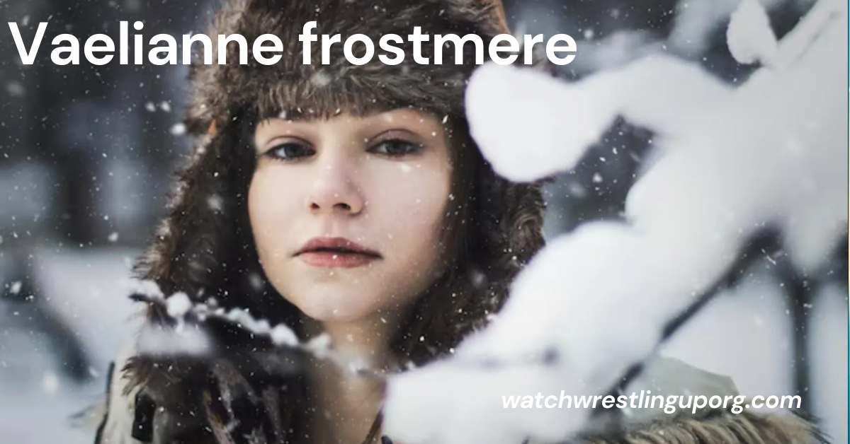vaelianne frostmere